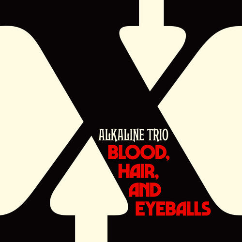 ALKALINE TRIO - BLOOD, HAIR & EYEBALLS