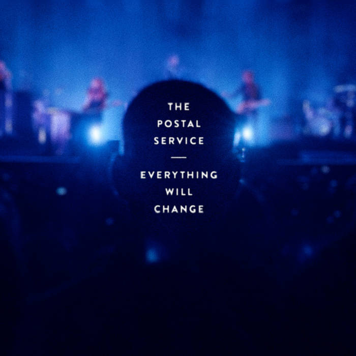 POSTAL SERVICE - EVERYTHING WILL CHANGE