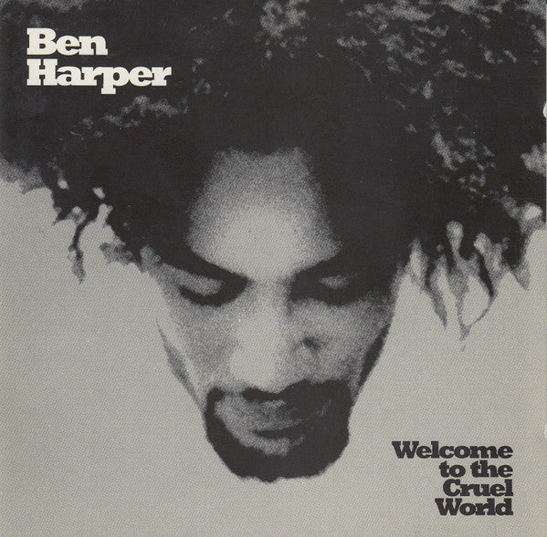 BEN HARPER - WELCOME TO THE CRUEL WORLD